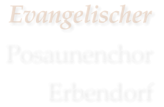 Evangelischer Posaunenchor  Erbendorf